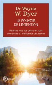 le pouvoir de l intention wayne dyer